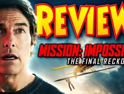 Fakta Menarik dan Review Mission Impossible – Final Reckoning